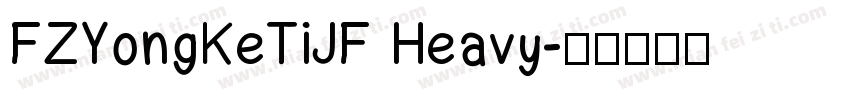 FZYongKeTiJF Heavy字体转换